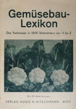 Gemüsebau-Lexikon - Das Fachwissen in 1500 Stichwörtern von A bis Z (1950)